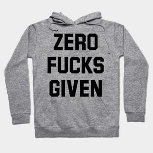 Zero Fucks Given Hoodie